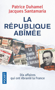 La République abîmée - Duhamel Patrice ; Santamaria Jacques