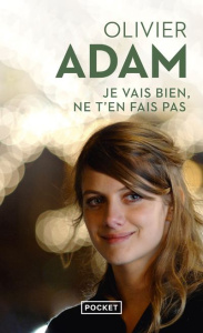 Je vais bien, ne t'en fais pas - Adam Olivier