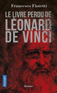 Le livre perdu de Léonard de Vinci - Fioretti Francesco ; Moiroud Chantal