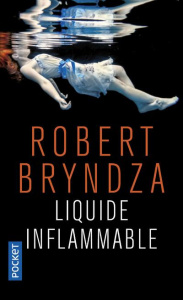 Liquide inflammable - Bryndza Robert ; Royer Chloé