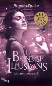 Library Jumpers Tome 3 : La briseuse d'illusions - Drake Brenda ; Durocher Diane