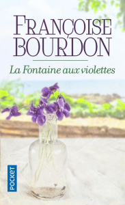 La fontaine aux violettes - Bourdon Françoise