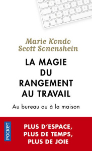 La magie du rangement au travail - Kondo Marie ; Sonenshein Scott ; Billon Christophe