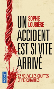 Un accident est si vite arrivé - Loubière Sophie