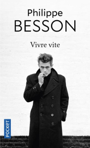 Vivre vite - Besson Philippe