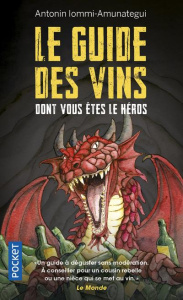 Le guide des vins dont vous êtes le héros - Iommi-Amunategui Antonin ; Cremonini Marina