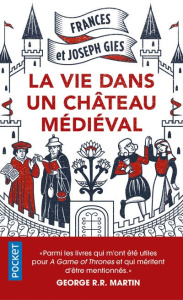 La vie dans un château médiéval - Gies Frances ; Gies Joseph ; Jaquet Christophe
