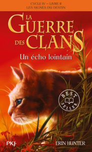 La guerre des clans : les signes du destin (Cycle IV) Tome 2 : Un écho lointain - Hunter Erin ; Carlier Aude