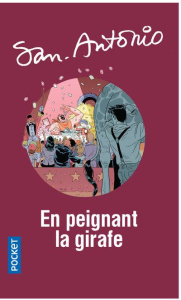 En peignant la girafe - SAN-ANTONIO