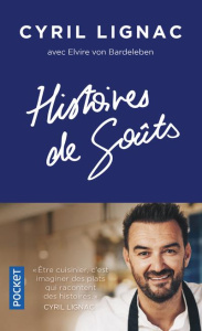 Histoires de goûts - Lignac Cyril ; Bardeleben Elvire von