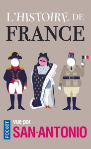 L'Histoire de France vue par San-Antonio - SAN-ANTONIO