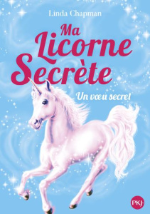 Ma licorne secrète Tome 7 : Voeu d'hiver - Chapman Linda ; Moran Cécile
