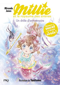 Millie et le royaume des sirènes Tome 5 : Un drôle d'anniversaire - Jones Miranda ; Almeida Aurélien d'