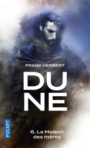 Le cycle de Dune Tome 6 : La maison des mères. Edition revue et corrigée - Herbert Frank ; Abadia Guy
