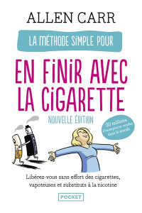 La méthode simple pour en finir avec la cigarette. La nouvelle méthode simple (vapoteuse, cigarettes - Carr Allen ; Gourdon Véronique