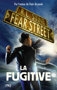 Fear Street Tome 6 : La fugitive - Stine R. L. ; Fournier Guillaume