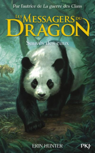 Les Messagers du Dragon Tome 1 : Sauvés des eaux - Hunter Erin ; Fraisse Frédérique ; Allyn Virginia