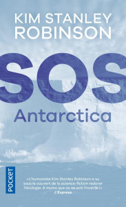 SOS Antarctica - Robinson Kim Stanley ; Haas Dominique