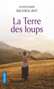 La terre des loups - Sauvage-Avit Jeanne-Marie