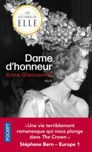 Dame d'honneur. Une vie d'exception dans l'ombre de la Couronne - Glenconner Anne ; Delarbre Alice