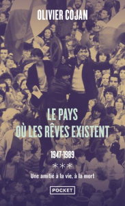 Le pays où vont mourir les rêves/03/Le pays où les rêves existent. 1947-1989 - Cojan Olivier
