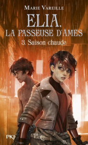 Elia, la passeuse d'âmes Tome 3 : Saison chaude - Vareille Marie