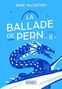 La Ballade de Pern Intégrale Tome 2 - McCaffrey Anne ; Hilling Simone