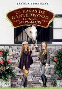 Le haras de Canterwood Tome 18 : Le poids des paillettes - Burkhart Jessica ; Bouchareine Christine