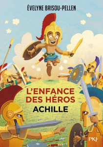 L'enfance des héros : Achille - Brisou-Pellen Evelyne ; Christmann Thierry