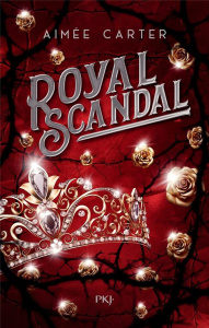 Royal Blood Tome 2 : Royal Scandal - Carter Aimée ; Pinchot Antoine