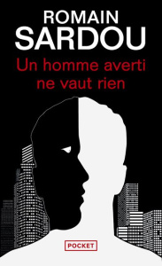 Un homme averti ne vaut rien - Sardou Romain