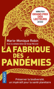 La fabrique des pandémies. préserver la biodiversité, un impératif pour la santé planétaire - Robin Marie-Monique ; Morand Serge
