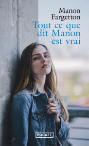 Tout ce que dit Manon est vrai - Fargetton Manon