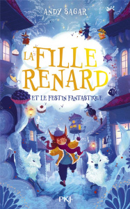 La fille renard Tome 2 : La fille renard et le festin fantastique - Sagar Andy ; Gros Emmanuel