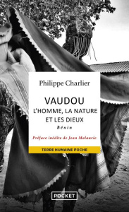 Vaudou : l'homme, la nature et les dieux. Bénin - Charlier Philippe ; Malaurie Jean