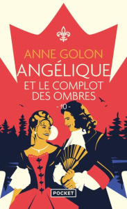 Angélique Tome 10 : Angélique et le complot des ombres - Golon Anne