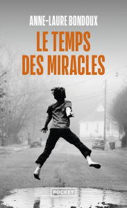 Le temps des miracles - Bondoux Anne-Laure