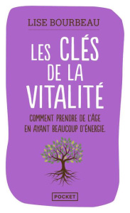 Les clés de la vitalité - Bourbeau Lise