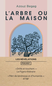 L'arbre ou la maison - Begag Azouz