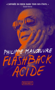 Flashback acide. Ma vie, Manoeuvre - Manoeuvre Philippe