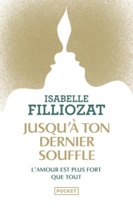 Jusqu'à ton dernier souffle - Filliozat Isabelle