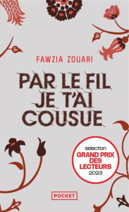 Par le fil je t'ai cousue - Zouari Fawzia