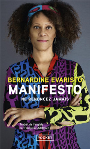 Manifesto. Ne renoncez jamais - Evaristo Bernardine ; Adelstain Françoise