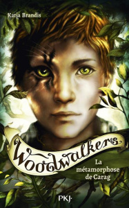 Woodwalkers Tome 1 : La métamorphose de Carag - Brandis Katja ; Cantin Virginie