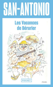 Les vacances de Berurier. Ou La croisière du Mer d'Alors - SAN-ANTONIO