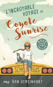 L'incroyable voyage de Coyote Sunrise - Gemeinhart Dan ; Nabokov Catherine