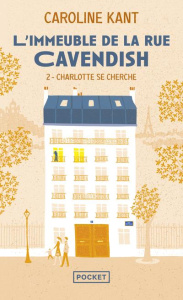 L'immeuble de la rue Cavendish/02/Charlotte se cherche - Kant Caroline