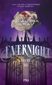 Evernight Tome 3 - Gray Claudia ; Chartres Cécile
