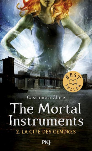 The Mortal Instruments - La cité des ténébres Tome 2 : La cité des cendres - Clare Cassandra ; Lafon Julie