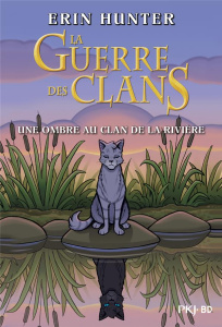 La Guerre des Clans - La bande dessinée : Une ombre au clan de la rivière - Hunter Erin